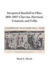 Integrated Baseball in Ohio, 1891–1907: Chavous, Harrison, Fountain, and Follis.