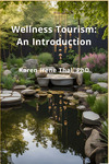Wellness Tourism: An Introduction by Karen Thal