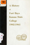 A History of Fort Hays Kansas State College 1902-1961
