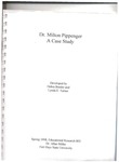 Dr. Milton Pippenger: A Case Study