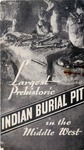 Pamphlet: Largest Prehistoric Indian Burial Pit in the Middle West with Rust Mark
